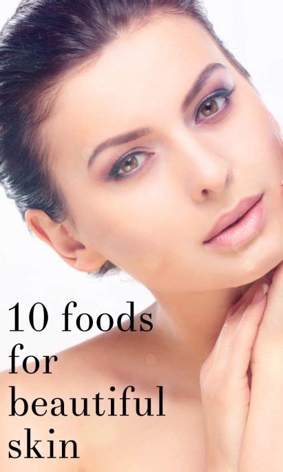 10 Foods For The Beautiful Skin Beautiful Skin Skin Skin Health