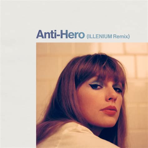 Anti-Hero (ILLENIUM Remix) by Taylor Swift and ILLENIUM on Beatsource