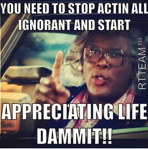 Madea Quotes About Love. QuotesGram