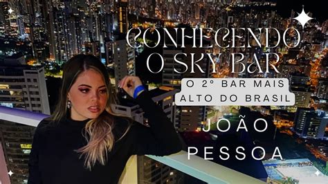 Sky Bar Jo O Pessoa Bar Mais Alto Do Brasil Assista Esse V Deo