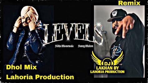 Levels Dhol Remix Sidhu Moose Wala Ft Dj Lakhan By Lahoria Production