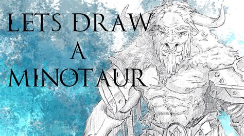 Lets Draw A Minotaur Youtube