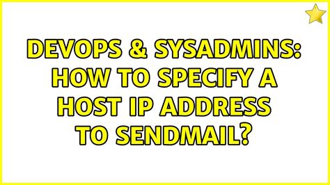 DevOps SysAdmins How To Specify A Host Ip Address To Sendmail YouTube