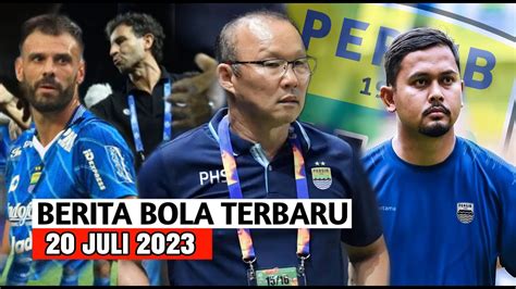 KEJUTANPark Hang Seo Jadi PELATIH PersibPemain Baru Asing Segera