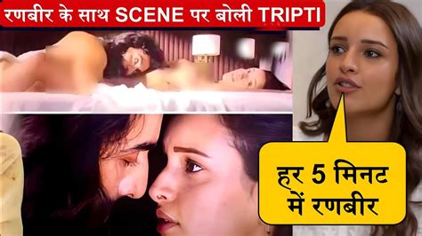 Tripti Dimri Express Her Feelings For Scene With Ranbir Kapoor Tripti