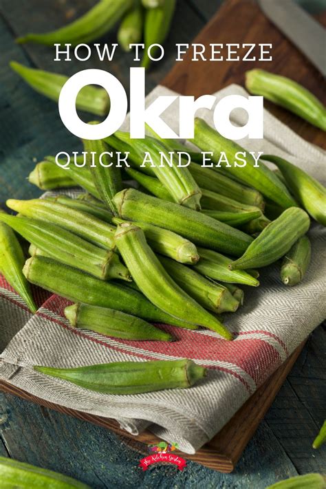 How To Freeze Fresh Okra It S So Easy The Kitchen Garten