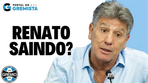 RENATO ABRE O JOGO SOBRE SAÍDA DO GRÊMIO ENTENDA O QUE ESTÁ