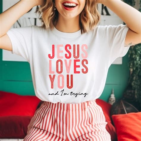 Jesus Loves You Im Trying Pngjesus Loves You Pngjesus Valentine Png