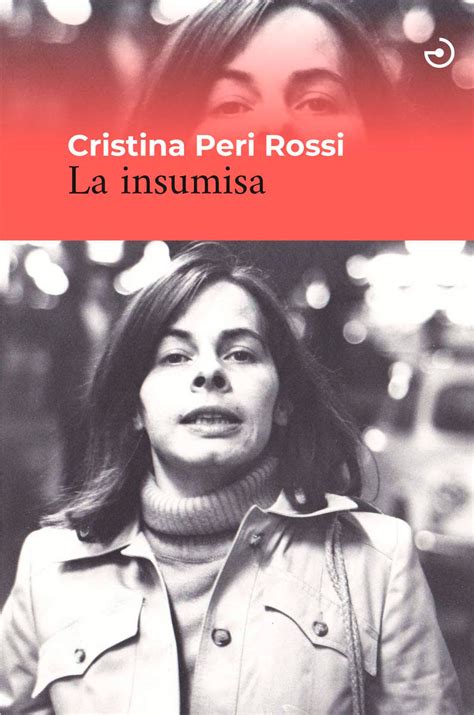 Cristina Peri Rossi La Insumisa Qu Leer