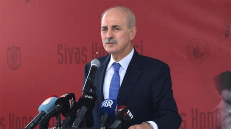 Tbmm Ba Kan Numan Kurtulmu T Rkiye Nin Tek Bir Ekseni Var