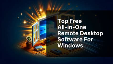 Top Free All In One Remote Desktop Software For Windows