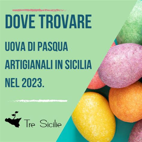 Dove Trovare Uova Di Pasqua Artigianali In Sicilia Nel