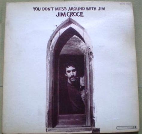 Jim Croce – You Don't Mess Around With Jim (1972, Gatefold, Vinyl ...