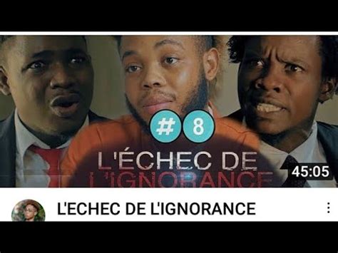 L échec De L ignorance épisode 8 YouTube