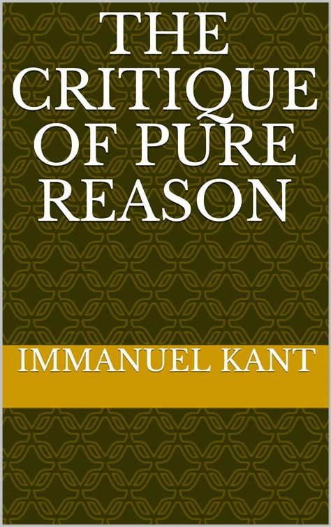 The Critique Of Pure Reason By Immanuel Kant Goodreads