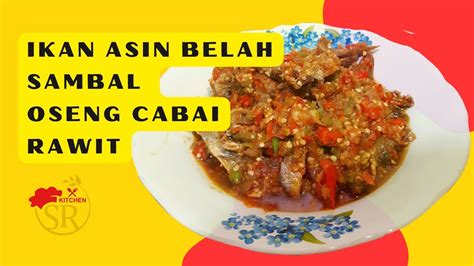 Ikan Asin Belah Sambal Oseng Cabe Merah Bikin Lidah Meleleh Dengan