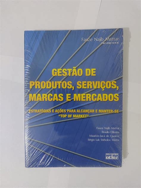 Gest O De Produtos Servi Os Marcas E Mercados Fauze Najib Mattar