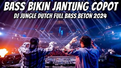 DJ PALING TERBARU 2024 BASS BETON BIKIN JANTUNG COPOT YouTube