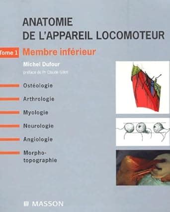 Amazon Fr Anatomie De L Appareil Locomoteur Tome Membre