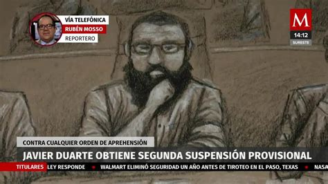 Dan Segunda Suspensión Provisional A Javier Duarte Grupo Milenio