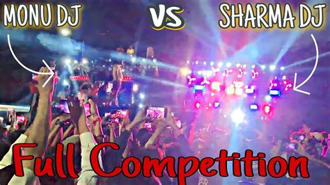 Monu Dj Vs Sharma Dj Full Vibration Competition Youtube