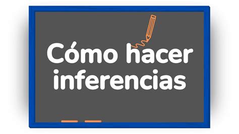 C Mo Hacer Inferencias En Un Texto Una Gu A Pr Ctica Para Estudiantes