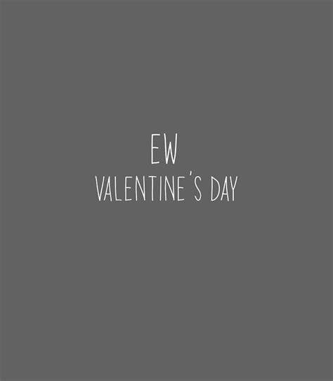 Funny Anti Valentines Day EW Valentine Day Haters 2021 Digital Art By