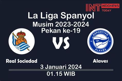 Prediksi Skor Real Sociedad Vs Alaves Di La Liga Spanyol Rabu Dini