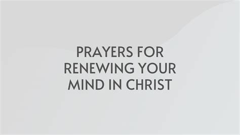 Prayers For Renewing Your Mind In Christ In Faith Blog