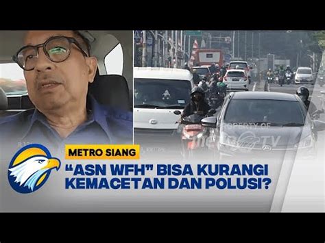 Tepatkah ASN WFH Kurangi Kemacetan Dan Polusi YouTube