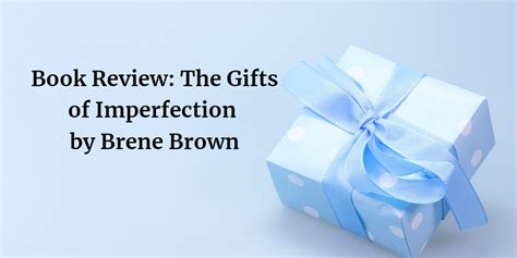 Book Review The Gifts Of Imperfection By Brene Brown The Balance