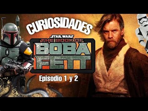 El Libro De Boba Fett Ep Y Lo Que No Viste Referencias Easter Eggs