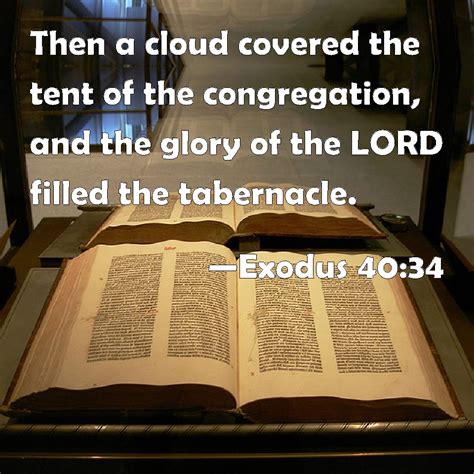 Exodus 40:34 Then a cloud covered the tent of the congregation, and the ...