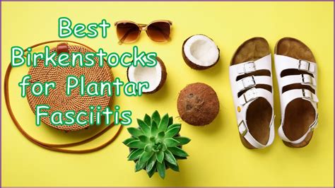 Best Birkenstocks For Plantar Fasciitis 2024 Reviewed Tested