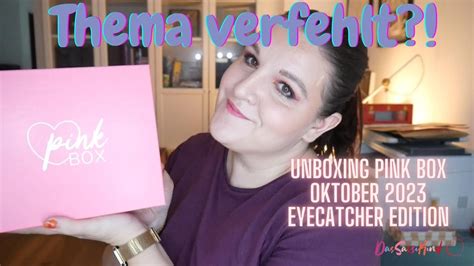 Thema Verfehlt Unboxing Pinkbox Oktober Eyecatcher Edition Youtube