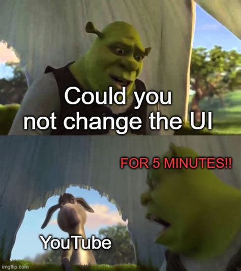 Honestly Youtube Cannot Stop Imgflip