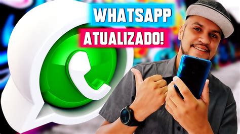 Chegou A Whatsapp Atualizou E Trouxe Novidades Youtube