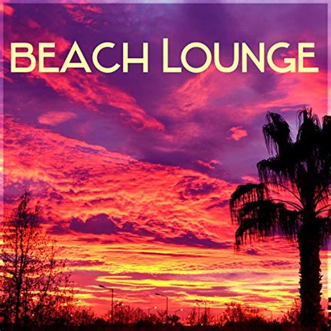 Play Beach Lounge Chillout Essentials Holidays Music Sunshine