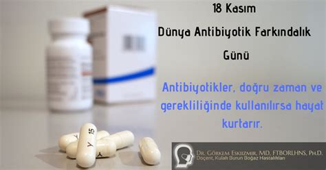 18 Kasım Dünya Antibiyotik Farkındalık Günü Kulak Burun Boğaz ve Baş