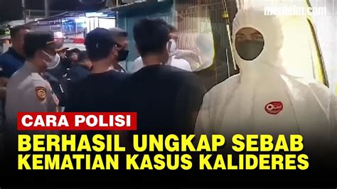 Polisi Akhirnya Berhasil Ungkap Sebab Kematian Kasus Kalideres Ini