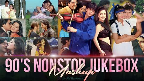 S Nonstop Jukebox Mashup S Love Mashup S Romantic Mashup S