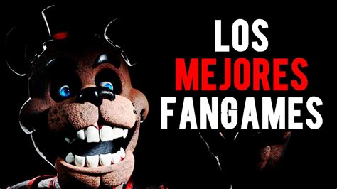 Los 3 Mejores Fangames De Fnaf🦊 Youtube