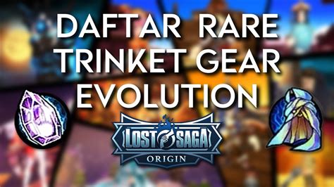 Lost Saga OriginList Rare Gear Evolution Trinket Aksesoris YouTube