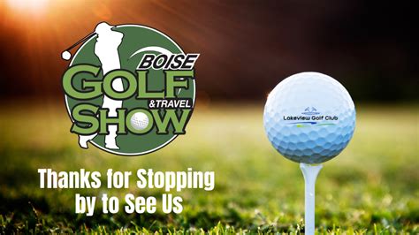 Boise Golf Show Giveaway Lakeview Golf Course