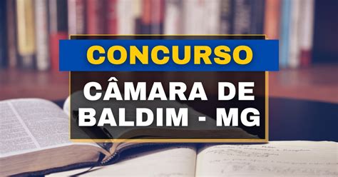 Concurso Câmara de Baldim MG abre edital para novas contratações