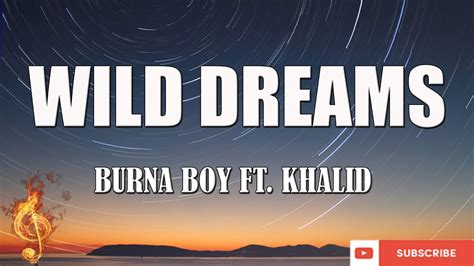 Burna Boy Wild Dreams Feat Khalid Lyrics Video YouTube