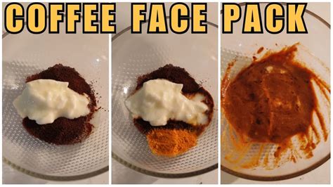 How To Make Coffee Face Pack Skin Brightening Face Pack Coffee And