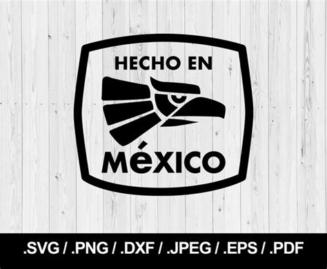 Hecho En Mexico Svg Made In Mexico Logo Plus Png Jpeg Eps Etsy