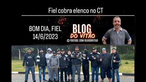 Bom Dia Fiel Fiel Cobra Elenco Do Corinthians No Ct Youtube