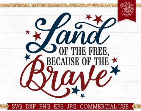 Land Of The Free Because Of The Brave Svg America Cut File For Etsy